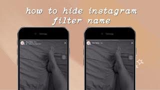 HOW TO HIDE INSTAGRAM FILTER NAME