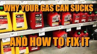 Why Your Gas Can Sucks and How to Fix It