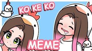 KO KE KO  (MEME animation) XD