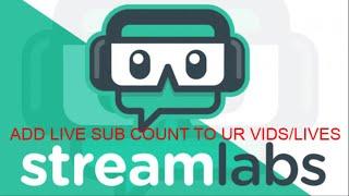 How to add live sub count to your videos/lives on streamlabs obs (2020)