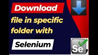 How to download file at specific location in Selenium | QA Automation Talk