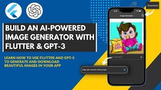 Building an Image Generator App with Flutter and OpenAI's GPT-3 Model