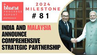 81. India, Malaysia Announce Strategic Partnership | 2024 Bharat Progress Report