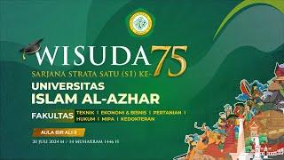 WISUDA SARJANA STRATA SATU (S1)  KE - 75 Universitas Islam Al - Azhar Mataram