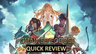 Chained Echoes Quick Review!