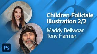 Children Folktale Illustration with Maddy Bellwoar and Tony Harmer 2/2 | Adobe Live