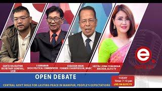 OPEN DEBATE on CENTRAL GOVT ROLE FOR LASTING PEACE IN MANIPUR, PEOPLE'S EXPECTATIONS |18th Sept.2024