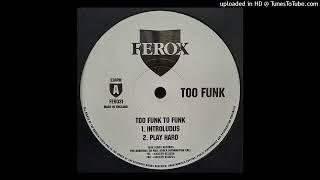 Too Funk - Play Hard - Ferox 31