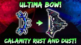 NEW Ultima Bow! Terraria Calamity Rust & Dust Weapon Similar to the LAST PRISM! (1.4.5 Update)