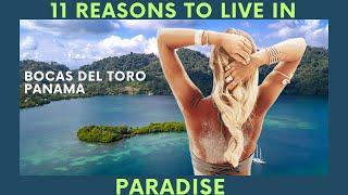 Why Move to Bocas Del Toro, Panama? | 11 Reasons to Live in Paradise! [Before It’s Too Late]