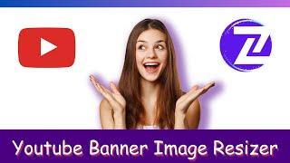 Youtube Banner Image Resizer Online Without Losing Quality