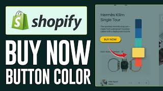 How To Change Buy It Now Button Color In Shopify - Full Guide