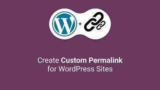 How to Create Custom Permalinks in WordPress | Website Link URL Changing