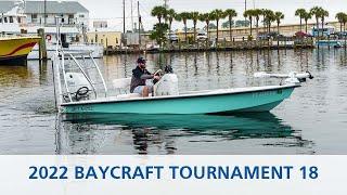 2022 Baycraft TOURNAMENT 18 | MarineMax Panama City Beach, FL