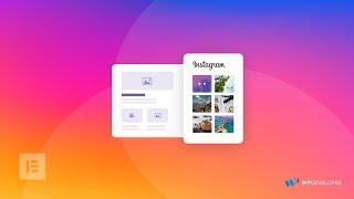 How to Display Instagram Feed Using Elementor