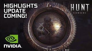 Hunt: Showdown – Bounty-Hunting Online Shooter Now Includes NVIDIA Highlights