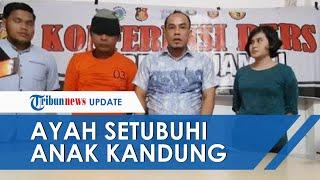 Ayah di Jambi Setubuhi Anak Kandung Sejak 2017, Polisi Akui Perkosaan Dilakukan Lebih dari 100 Kali