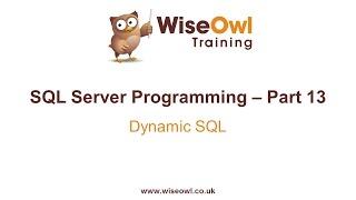 SQL Server Programming Part 13 - Dynamic SQL