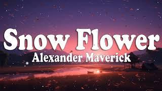 Snow Flower - Alexander Maverick