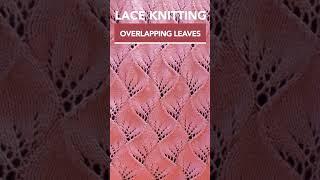 Overlapping Leaves Lace #Knitting