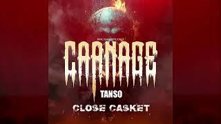 Tanso - Close Casket {Carnage Riddim}