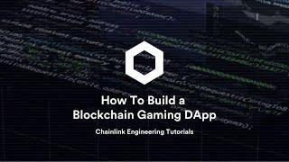 How To Build a Blockchain Gaming DApp | Chainlink Engineering Tutorials