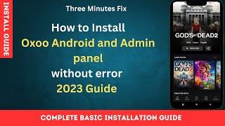 How to Install OXOO- Android Live TV & Movie portal App 1.3.9D without error