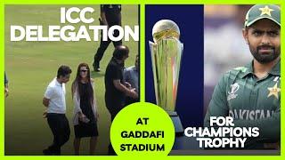 BIG UPDATE |  ICC Delegation visits Gaddafi stadium Lahore for champions trophy 2025