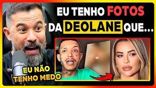 DEOLANE: EX-MEMBRO DO PC REVELA TUDO SOBRE ELA