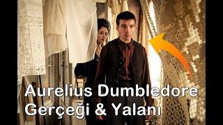 Aurelius Dumbledore Yalanı!