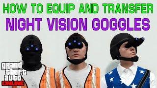 GTA 5 ONLINE *RARE* HOW TO EQUIP AND TRANSFER THE NIGHT VISION GOGGLES SOLO MALE FEMALE 1.36