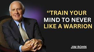 TRAIN YOUR MIND LIKE A WARRION | BEST SPEECH BY JIM ROHN