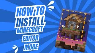 how to install minecraft editor mode on bedrock