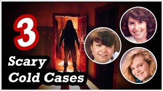 3 Scary Cold Cases you need to hear - Unsolved chronicles