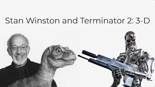 Stan Winston and Terminator 2: 3-D