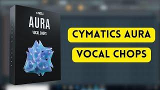 Cymatics - Aura Trapsoul Vocal Chops || Cymatics Sample Pack || Sample Pack || Producers Stand