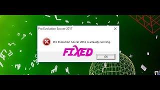 #pes17 [FIX]  || PES 2017 already running error || A Simple Solution