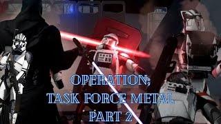 16th Metal | Operation: Task Force Metal (Part 2)