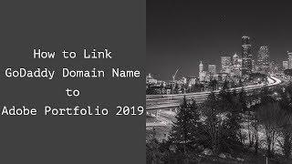 Link your GoDaddy Domain name to Adobe Portfolio 2019