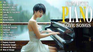 Top 50 Beautiful Romantic Piano Love Songs Melodies - Great Relaxing  Piano Instrumental Love Songs