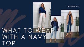 Get Dressed With Merrick: What to Wear with Navy Tops