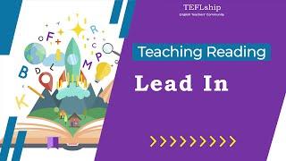 8- How to Teach Reading?- Pre reading Activities- Lead In