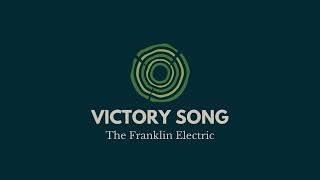 "Victory Song" - The Franklin Electric | Tone Tree Music