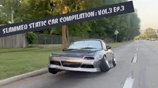 Slammed Static Car Compilation: Vol. 3 Ep.3