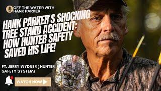 Ep 32: Life-Flighted After Tree Stand Fall: Hank Parker Talks Hunter Safety with Jerry Wydner