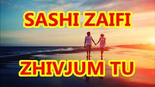 САШИ ЗАИФИ  - ЖИВЧУМ ТУ ЙКТАМ  ! SASHI ZAIFI-ZHIVJUM TU