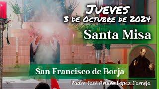  MISA DE HOY jueves 3 de Octubre 2024 - Padre Arturo Cornejo