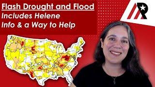 Flash Drought & Flood: Includes Helene Info & a Way To Help