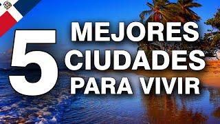 ESTAS son las MEJORES CIUDADES PARA VIVIR EN REPUBLICA DOMINICANA  2024