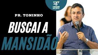 Buscai a Mansidão - Pastor Toninho